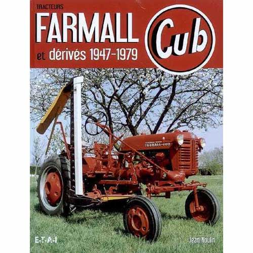 Farmall Cub et ses dérivés 1947-1979