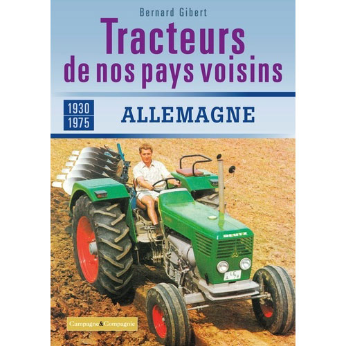 Tracteurs de nos pays voisins - Allemagne 426 pages - 2019