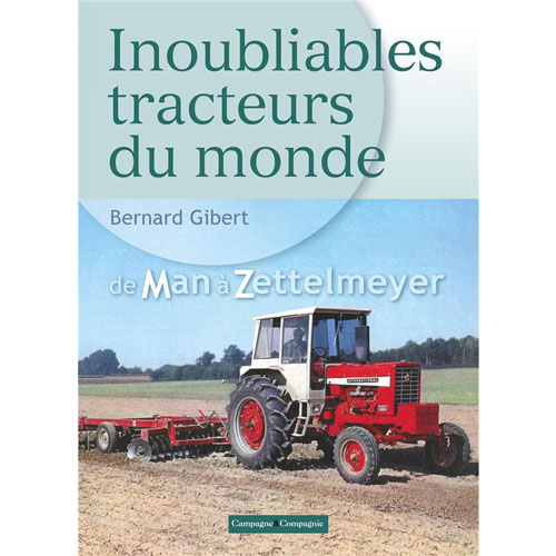 Inoubliables tracteurs du monde - de M à Z