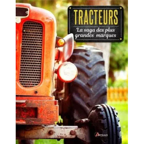 Tracteurs - la saga des plus grandes marques