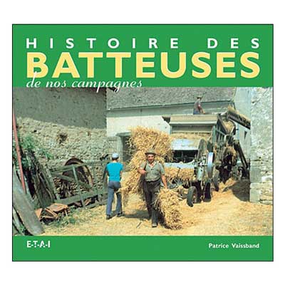 Histoire des Batteuses de nos campagnes