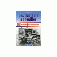 Les tracteurs à chenilles 1915-1975